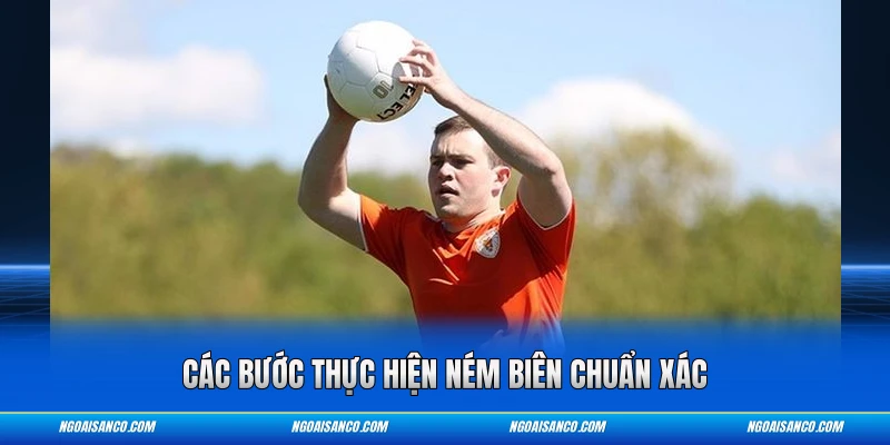 Các bước thực hiện ném biên chuẩn xác