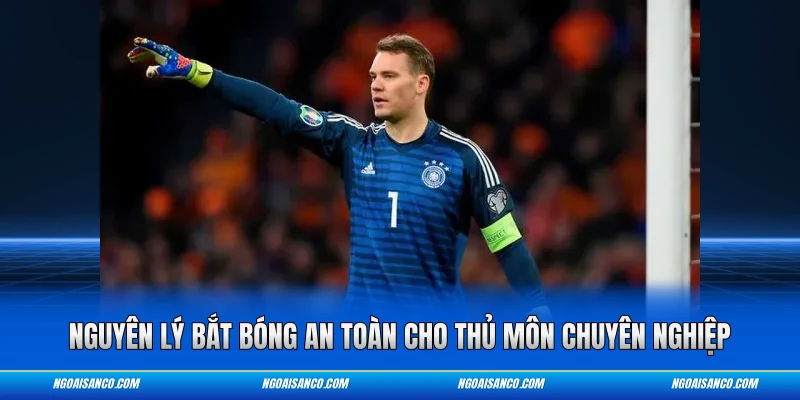 Nguyên lý bắt bóng an toàn cho thủ môn chuyên nghiệp