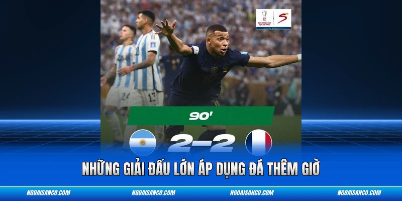 Những giải đấu lớn áp dụng đá thêm giờ