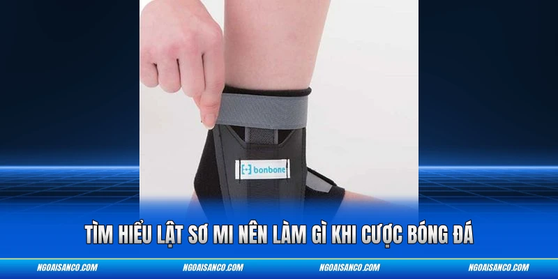 Tìm hiểu lật sơ mi nên làm gì khi cược bóng đá